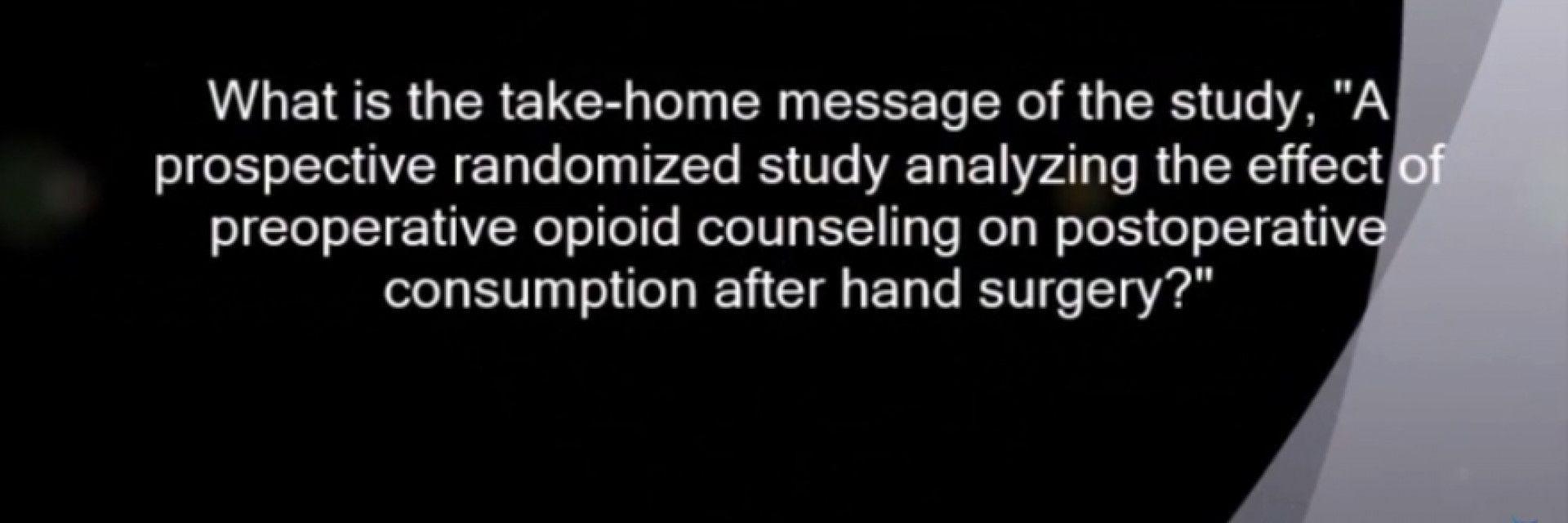 Formal counseling linked with reduced opioid consumption after hand surgery
